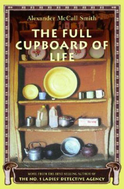 Alexander McCall Smith The Full Cupboard of Life The fifth book in the No 1 - photo 1