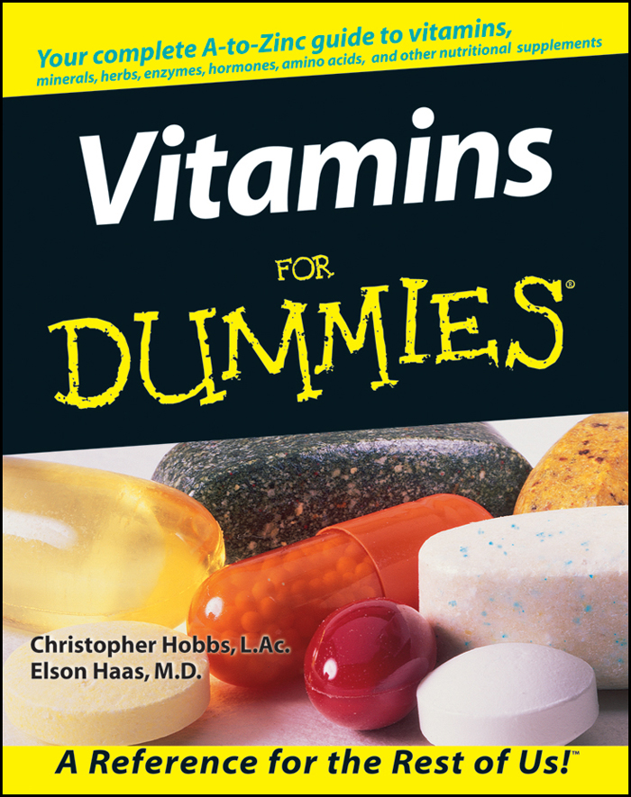 Vitamins For Dummies by Christopher Hobbs LAc and Elson Haas MD Vitamins - photo 1