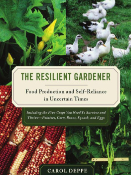 Carol Deppe - The Resilient Gardener: Food Production and Self-Reliance in Uncertain Times