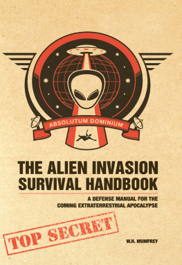 W.H. Mumfrey - The Alien Invasion Survival Handbook: A Defense Manual for the Coming Extraterrestrial Apocalypse