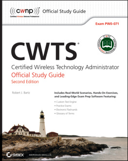 Robert J. Bartz - CWTS: Certified Wireless Technology Specialist Official Study Guide: