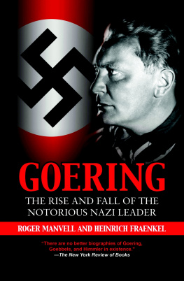 Roger Manvell Goering: The Rise and Fall of the Notorious Nazi Leader