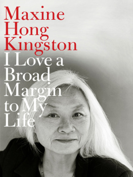 Maxine Hong Kingston I Love a Broad Margin to My Life