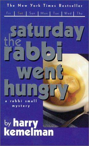 Harry Kemelman Saturday the Rabbi Went Hungry The second book in the Rabbi - photo 1