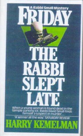 Harry Kemelman Friday The Rabbi Slept Late The first book in the Rabbi Small - photo 1