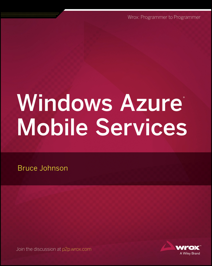 CONTENTS Windows Azure Mobile Services Published by John Wiley Sons - photo 1