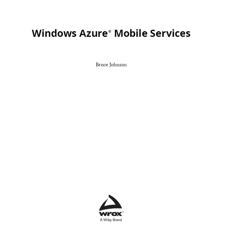 Windows Azure Mobile Services Published by John Wiley Sons Inc 10475 - photo 2