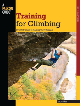 Eric J. Horst Training for Climbing, 2nd: The Definitive Guide to Improving Your Performance