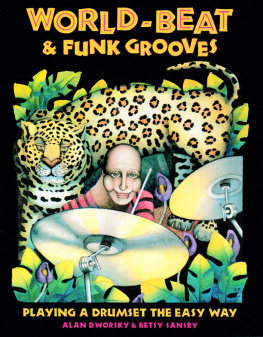 Alan Dworsky World-Beat & Funk Grooves: Playing a Drumset the Easy Way