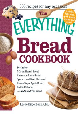 Leslie Bilderback The Everything Bread Cookbook