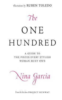 Nina Garcia - The One Hundred: A Guide to the Pieces Every Stylish Woman Must Own