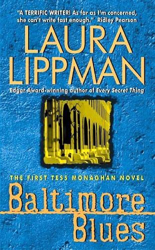 Laura Lippman Baltimore Blues The first book in the Tess Monaghan series 1997 - photo 1