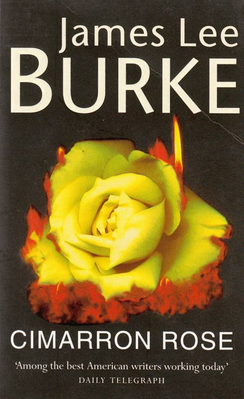 James Lee Burke Cimarron Rose To my mother Mrs James L Burke Sr and my - photo 1