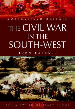 John Barratt - The Civil War in the South-west England, 1642-1646