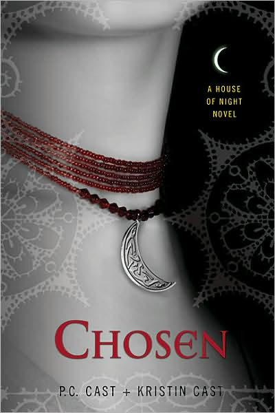 Chosen A House of Night Series Book 3 PC Cast and Kristin Cast This one - photo 1