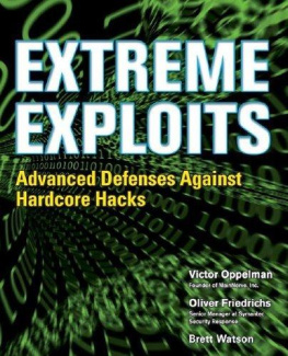 Victor Oppleman Extreme Exploits: Advanced Defenses Against Hardcore Hacks