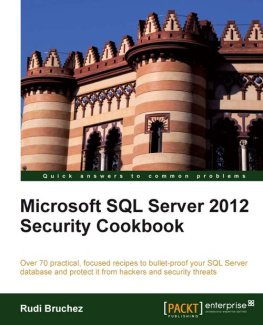 Rudi Bruchez Microsoft SQL Server 2012 Security Cookbook