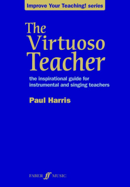 Paul Harris The Virtuoso Teacher: Teaching Method