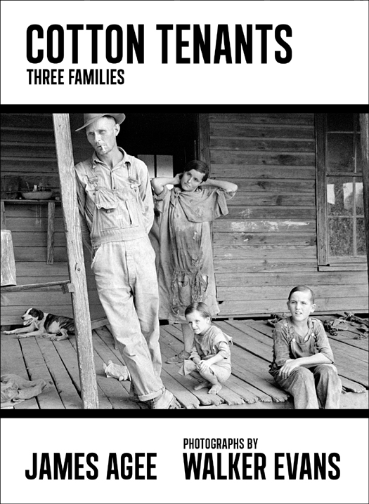 COTTON TENANTS THREE FAMILIES Text 2013 The James Agee Trust Photographs by - photo 1