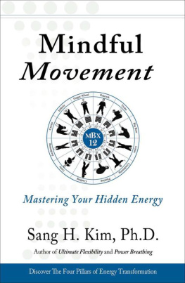 Sang H. Kim - Mindful movement: mastering your hidden energy