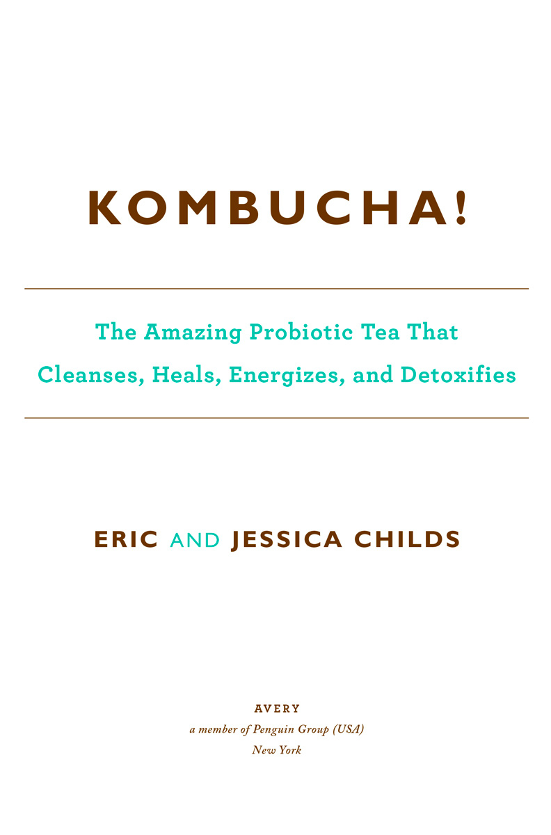 Kombucha The Amazing Probiotic Tea that Cleanses Heals Energizes and Detoxifies - image 3