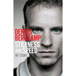 Dennis Bergkamp - Stillness and Speed