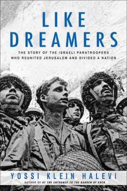 Yossi Klein Halevi - Like dreamers: the story of the Israeli paratroopers who reunited Jerusalem and divided a nation