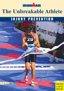 T. J. Murphy - The Unbreakable Athlete: Injury Prevention; Ironman