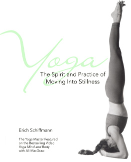 Erich Schiffmann - Yoga: the spirit and practice of moving into stillness