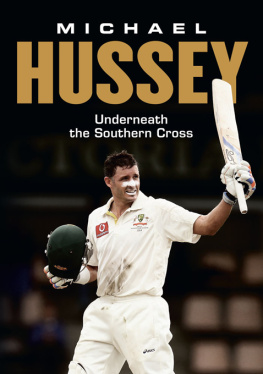 Michael Hussey - Michael Hussey: Underneath the Southern Cross