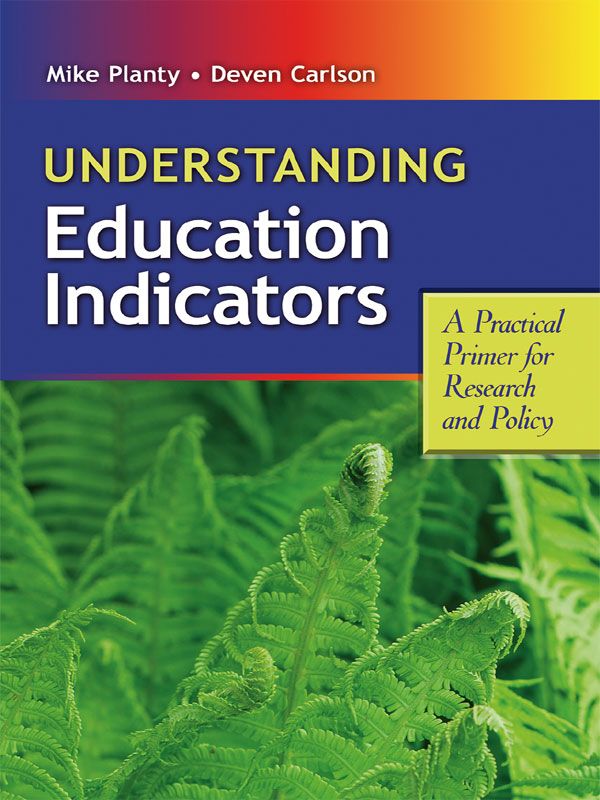 Understanding Education Indicators A Practical Primer for Research and Policy - photo 1