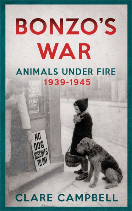 Clare Campbell Bonzos War: Animals Under Fire 1939-1945