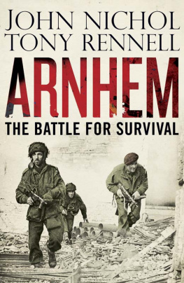 John - Arnhem: The Battle for Survival.