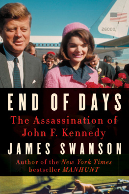 James L. Swanson - End of Days: The Assassination of John F. Kennedy