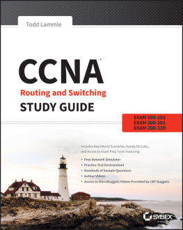 Todd Lammle - CCNA Routing and Switching Study Guide: Exams 100-101, 200-101, and 200-120