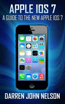 Darren Nelson - Apple iOS 7: A Guide to the New Apple iOS 7