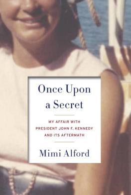 Mimi Alford - Once Upon a Secret: My Affair with President John F. Kennedy and Its Aftermath