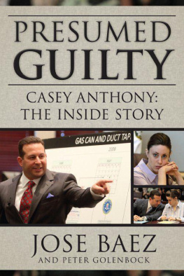 Jose Baez - Presumed Guilty: Casey Anthony: The Inside Story