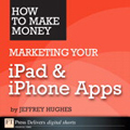 How to Make Money Marketing Your iPad iPhone Apps The expert guide to - photo 1