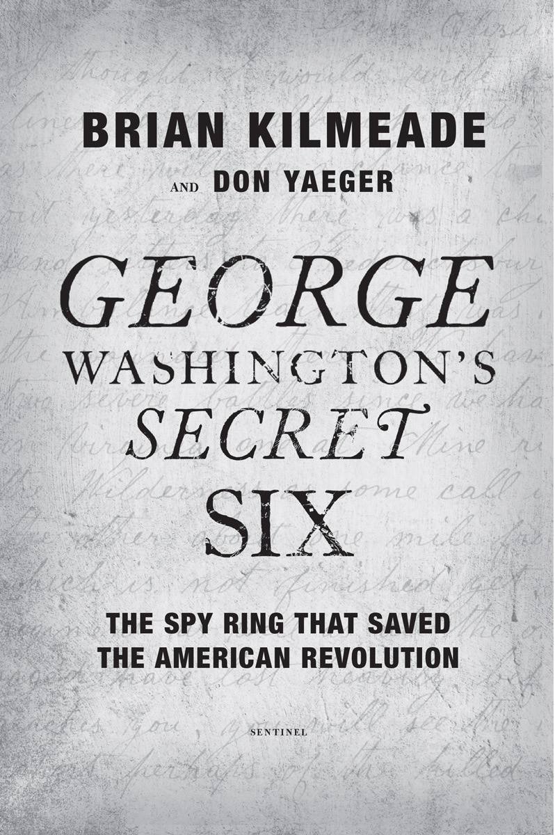 George Washingtons Secret Six The Spy Ring That Saved the American Revolution - image 2