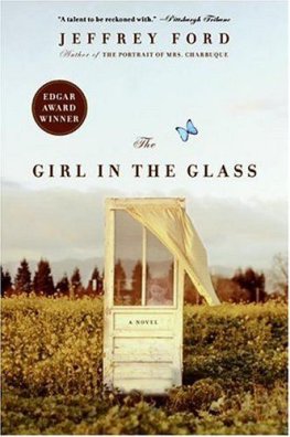 Jeffrey Ford - The Girl in the Glass