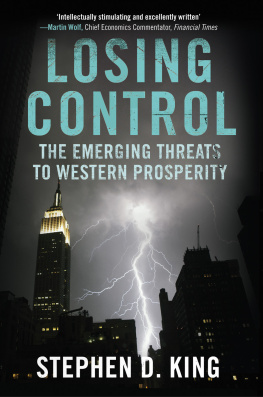 Stephen D. King Losing Control: The Emerging Threats to Western Prosperity