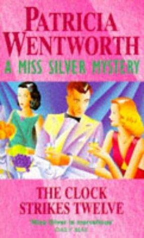 Patricia Wentworth The Clock Strikes Twelve Miss Silver 07 Chapter 1 Mr - photo 1