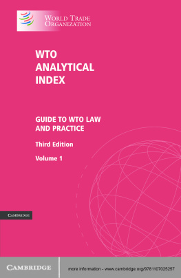 Legal Affairs Division World Trade Organization WTO Analytical Index 2 Volume Set: Guide to WTO Law and Practice