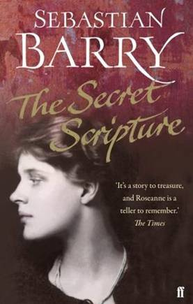 Sebastian Barry The Secret Scripture Copyright Sebastian Barry 2008 For - photo 1