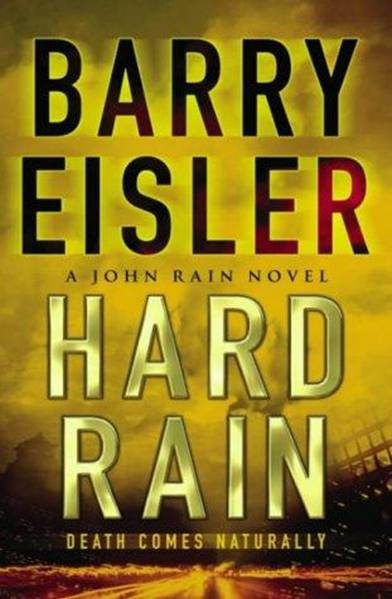 Barry Eisler Hard Rain The second book in the John Rain series 2003 For - photo 1