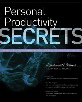 Maura Nevel Thomas - Personal Productivity Secrets: Do what you never thought possible with your time and attention... and regain control of your life