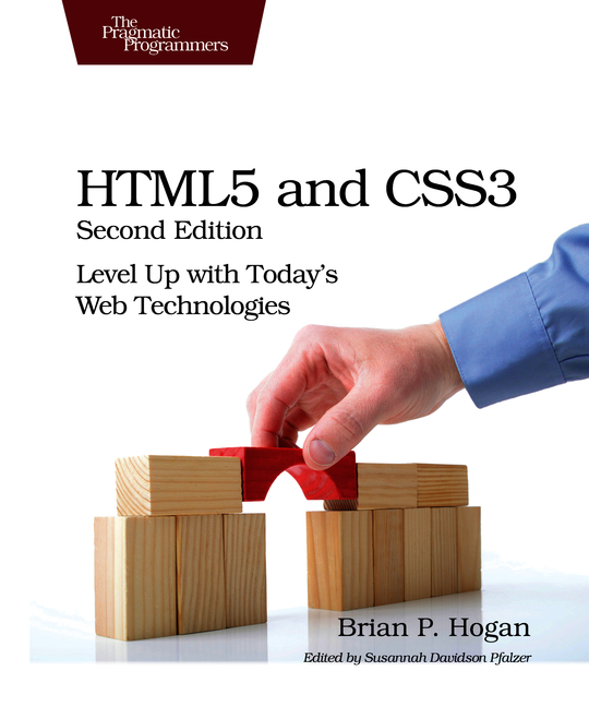 HTML5 and CSS3 Second Edition Level Up with Todays Web Technologies by Brian - photo 1