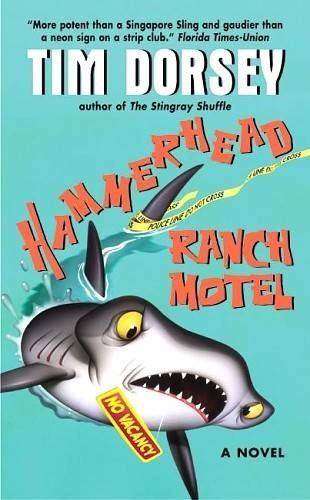Tim Dorsey Hammerhead Ranch Motel The second book in the Serge Storms series - photo 1