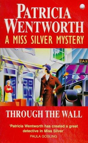 Patricia Wentworth Through The Wall A miss Silver mystery 1950 Chapter 1 - photo 1